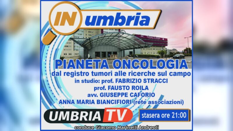 Registro tumori e quadro oncologia domani a “In Umbria”