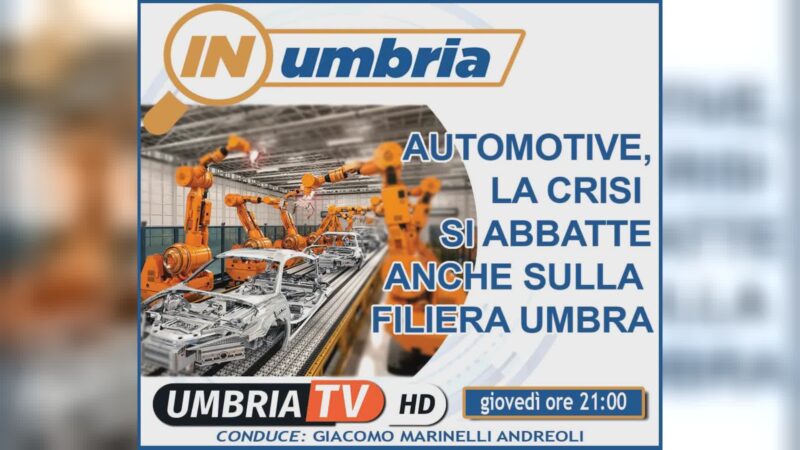 Crisi Automotive e riflessi su filiera umbra stasera a “In Umbria”