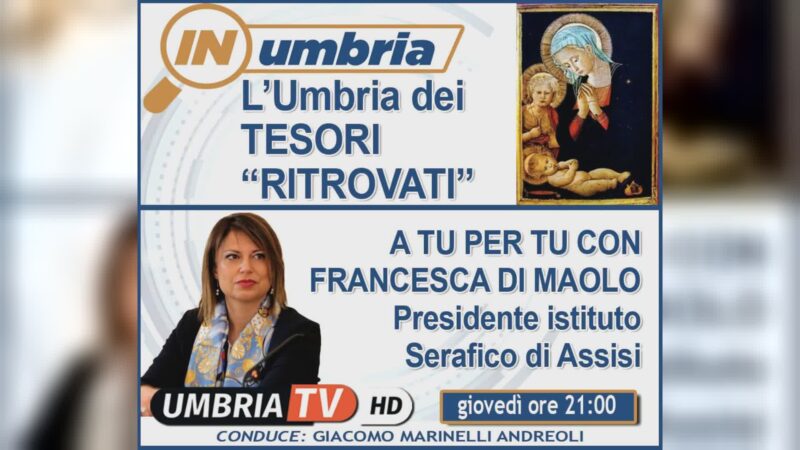 Su Umbria Tv torna “In Umbria” stasera alle 21: ospite Di Maolo