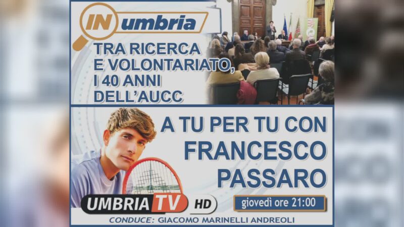 40 anni dell’AUCC e a tu per tu con Passaro stasera ore 21 “In Umbria”