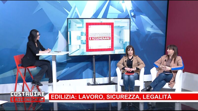 Edilizia: lavoro, sicurezza, legalità